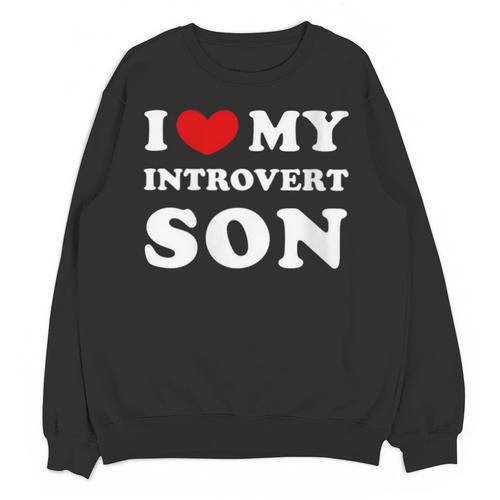 I Love My Introvert Son I Heart My Introvert Son Unisex Sweatshirt - Raresse
