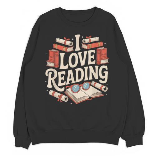 I Love Reading Books Literature Enthusiast Fun Unisex Sweatshirt - Bookorys