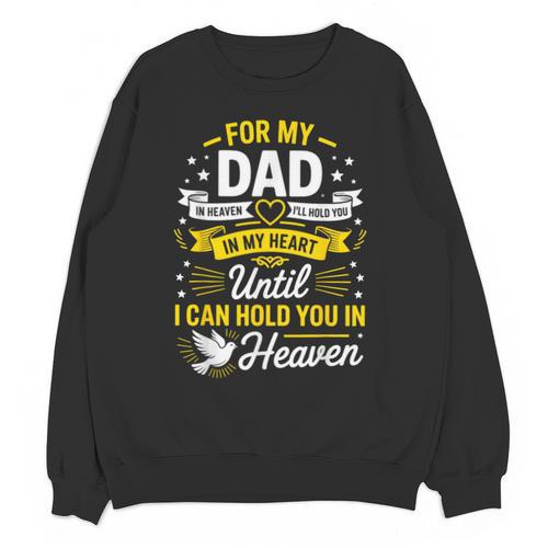 In Loving Memory Shirt Dad Heaven Tribute Unisex Sweatshirt - Easessy