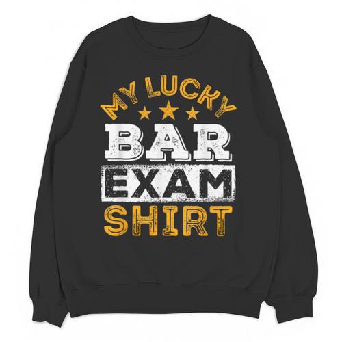 My Lucky Bar Exam Shirt Lawyer Law School Graduation Unisex Sweatshirt - Best Gift Smart