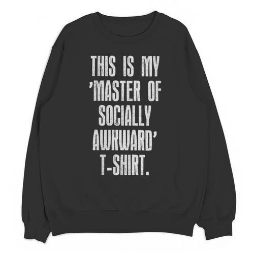 This Is My Master Of Socially Awkward Anti Social Introvert Unisex Sweatshirt - Raresse