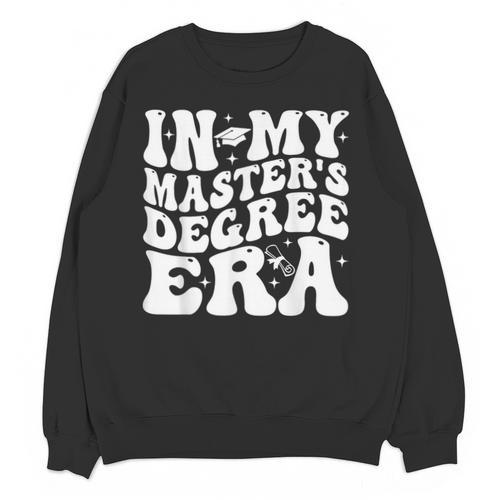 In My Master's Degree Era Graduation Master Degree Unisex Sweatshirt - Best Gift Smart