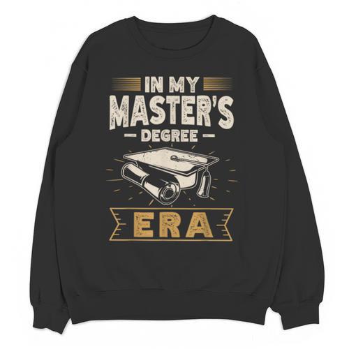 Master’s Degree Era MBA Masters Degree Graduation Unisex Sweatshirt - Best Gift Smart
