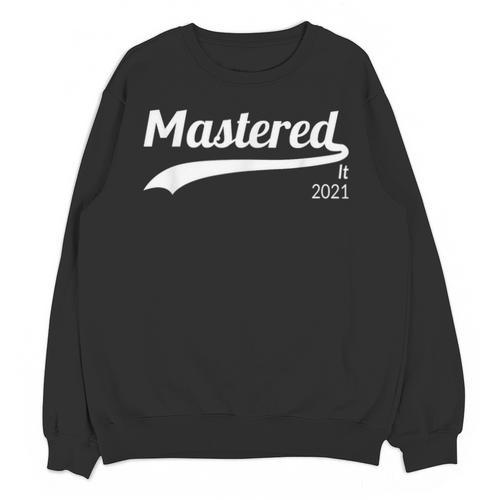 Master's Degree Mastered It 2021 Graduation Unisex Sweatshirt - Best Gift Smart