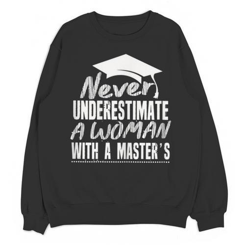 Master's Graduation Shirt For Women With Masters Degree Unisex Sweatshirt - Best Gift Smart