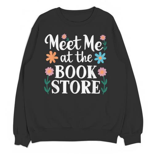 Meet Me At The Book Store Unisex Sweatshirt - Bookorys