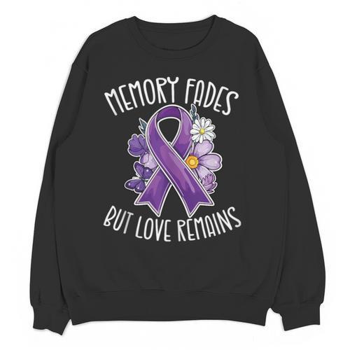 Memory Fades But Love Remains Dementia Awareness Unisex Sweatshirt - Easessy