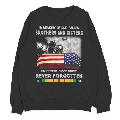 In Memory Of Our Fallen Brothers Sisters Freedom Isn't Free Unisex Sweatshirt - Easessy