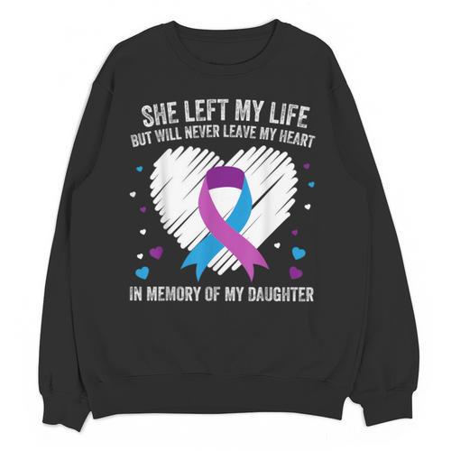 In Memory Of My Loving Daughter Suicide Prevention Awareness Unisex Sweatshirt - Easessy
