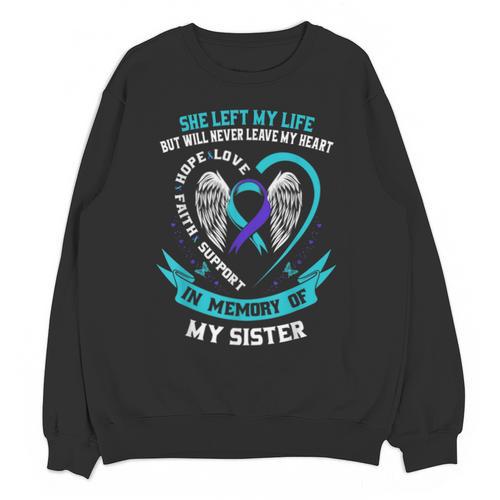 In Memory Of My Sister Suicide Awareness Prevention Memorial Unisex Sweatshirt - Easessy