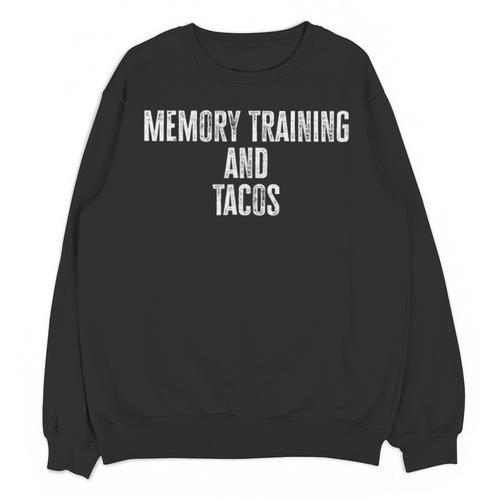 Memory Training And Tacos Taco Lover Unisex Sweatshirt - Easessy