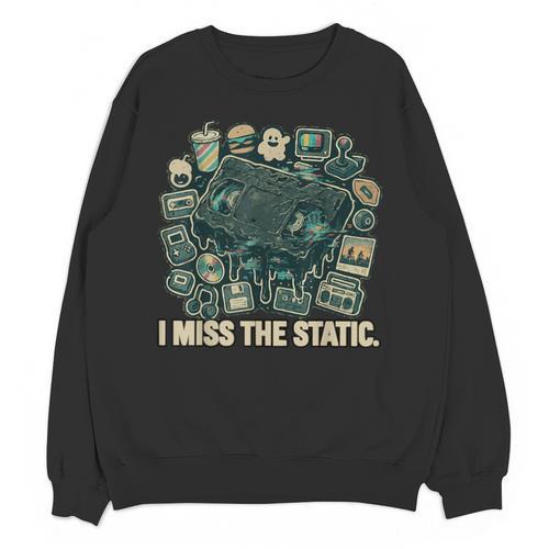 I Miss The Static Retro VHS Nostalgia Art Unisex Sweatshirt - Figerry