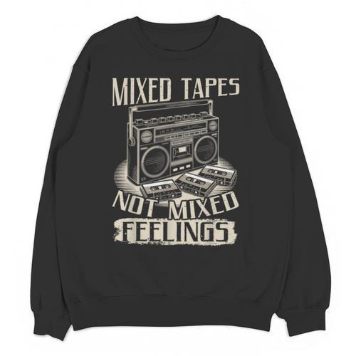 Mixed Tapes Not Feelings Nostalgia Retro Cassette Tape Unisex Sweatshirt - Figerry
