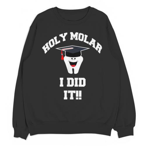 Molar Dentist Dental Hygienist Graduation Shirt Unisex Sweatshirt - Best Gift Smart