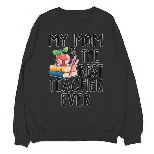 My Mom Is The Best Teacher Ever Apple Books School Mother Unisex Sweatshirt - Bookorys DE