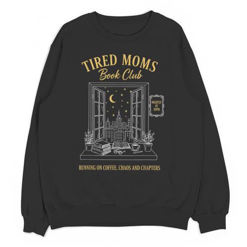 Mom Book Club Tired Moms Book Club Running On Coffee Cha0 Unisex Sweatshirt - Bookorys DE