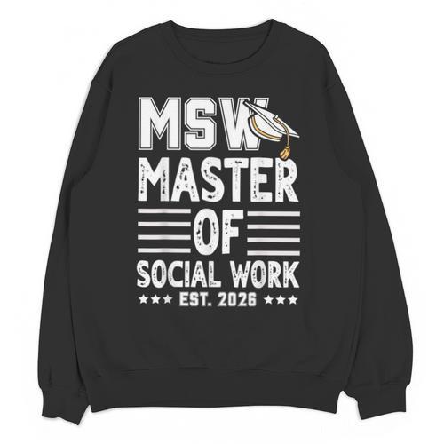 MSW Est 2026 Masters Of Social Work Graduation Social Worker Unisex Sweatshirt - Best Gift Smart