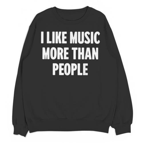I Like Music More Than People For Introverts Unisex Sweatshirt - Raresse