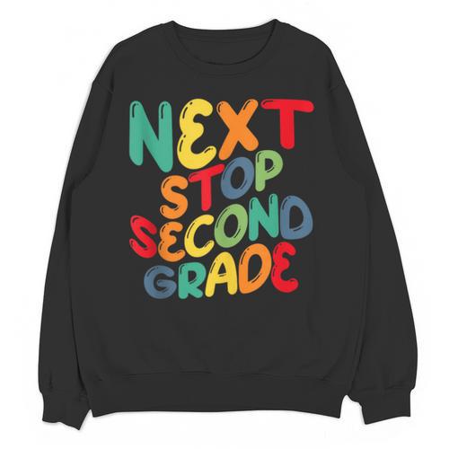 Next Stop Second Grade 1st Grade Graduation Day Kids Unisex Sweatshirt - Best Gift Smart