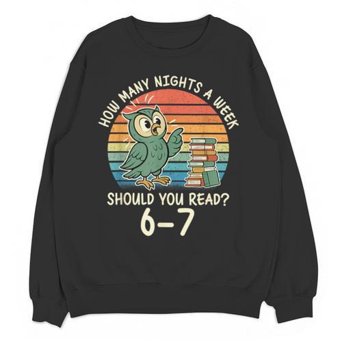 How Many Nights a Week Should You Read 67 Book Reading Meme Unisex Sweatshirt - Bookorys
