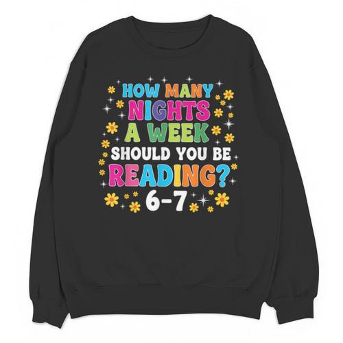 How Many Nights A Week Should You Be Reading 6-7 Book Lovers Unisex Sweatshirt - Bookorys