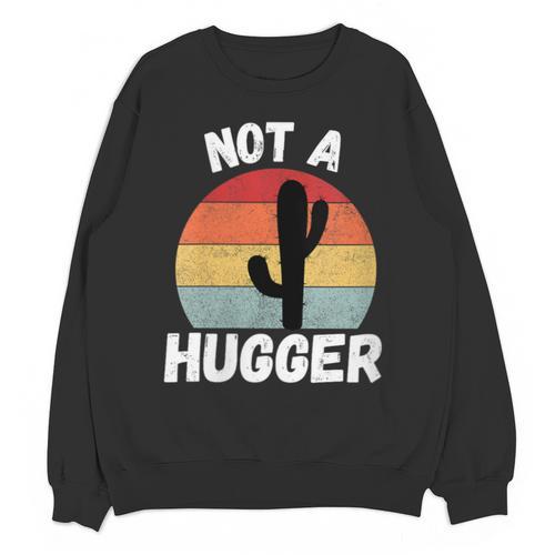 Not A Hugger Cactus Introvert Antisocial Unisex Sweatshirt - Raresse