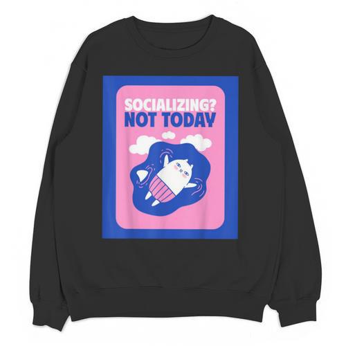Not Today Cool Fun Cute Introvert Cat Character Unisex Sweatshirt - Raresse