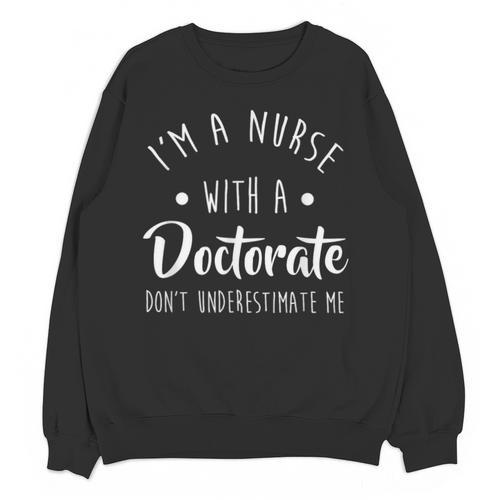 Nurse DNP PhD Doctorate Graduation Women Unisex Sweatshirt - Best Gift Smart
