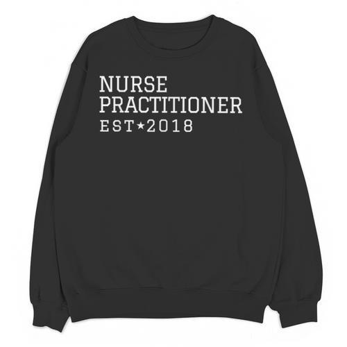Nurse Practitioner 2018 Graduation Idea Unisex Sweatshirt - Best Gift Smart