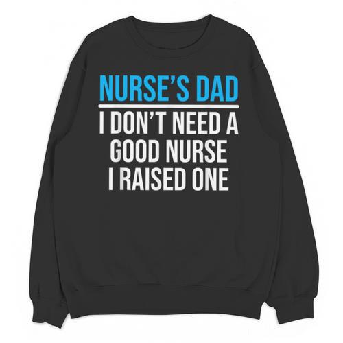 Nurse's Dad Father Nursing School Graduation Unisex Sweatshirt - Best Gift Smart