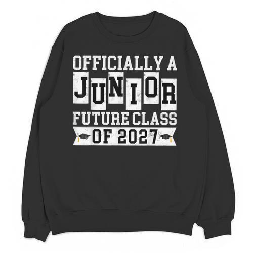 Officially a Junior Future Class Of 2027 Senior Graduation Unisex Sweatshirt - Best Gift Smart