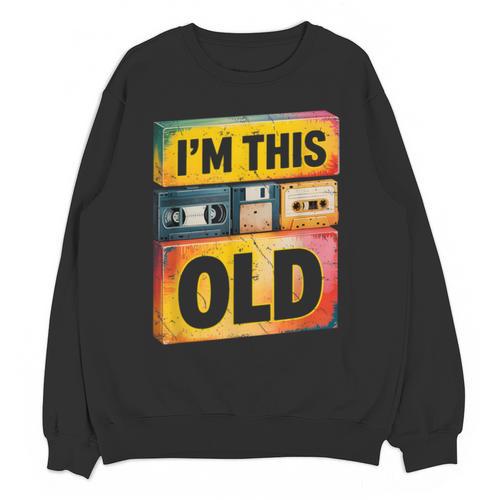 Im This Old Retro 80s 90s VHS Cassette Floppy Disk Nostalgia Unisex Sweatshirt - Figerry