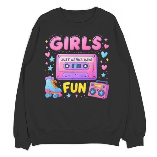 Old School Memory Girls Just Wanna Have Fun Artwork Unisex Sweatshirt - Easessy