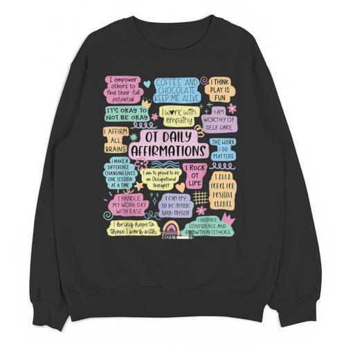 OT Daily Affirmations Occupational Therapy Month Graduation Unisex Sweatshirt - Best Gift Smart