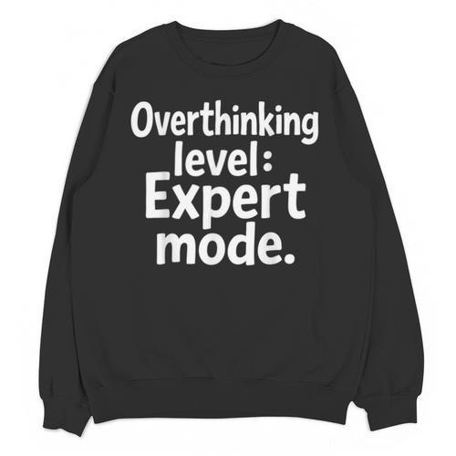 Overthinking Level Expert Mode Sarcasm Introvert Unisex Sweatshirt - Raresse