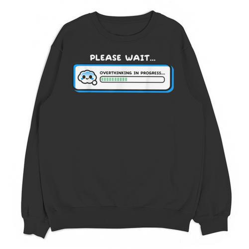 Overthinking In Progress Introvert Please Wait Unisex Sweatshirt - Raresse