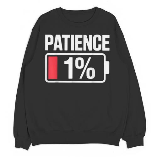 Patience 1 Battery Low Mood Tired Introvert Humor Unisex Sweatshirt - Raresse