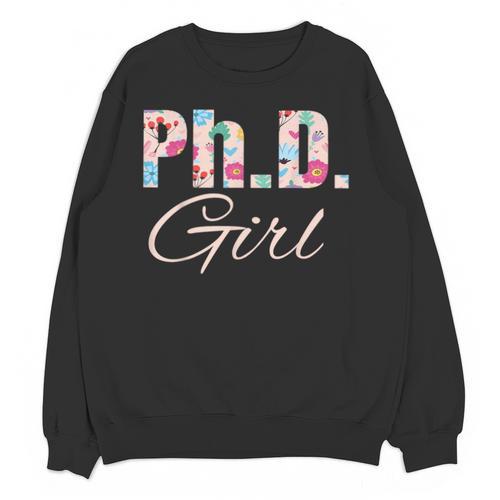 PhD Girl Doctorate Degree Graduation Women Her Psychology Unisex Sweatshirt - Best Gift Smart
