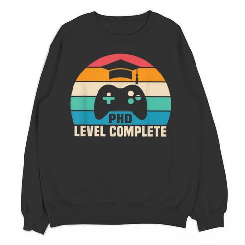 PhD Level Complete Graduation Doctorate In Philosophy Unisex Sweatshirt - Best Gift Smart