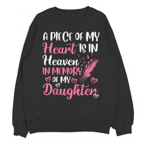 A Piece Of My Heart Is In Heaven In Memory Of My Daughter Unisex Sweatshirt - Easessy
