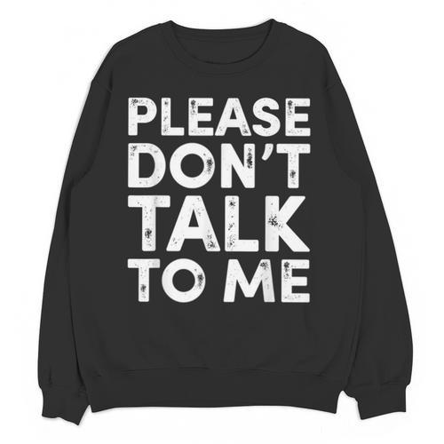 Please Don't Talk To Me Introvert Graphic Unisex Sweatshirt - Raresse