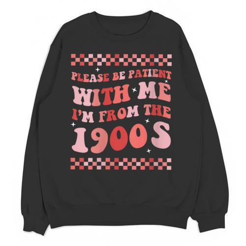 Please Be Patient With Me I'm From The 1900s Cute Boho Mom Unisex Sweatshirt - Figerry