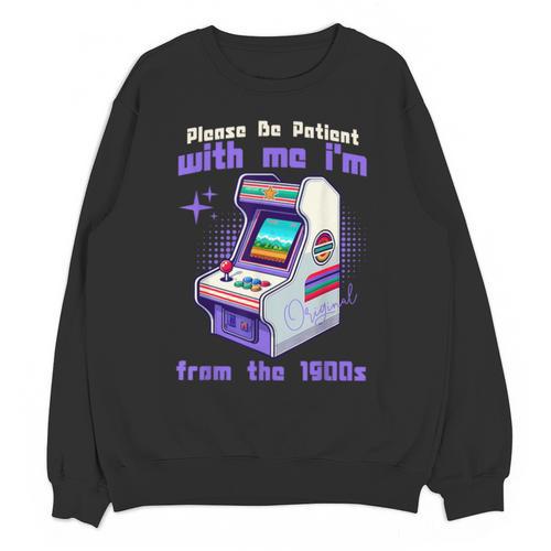 Please Be Patient With Me I'm From The 1900s Gamer Gaming Unisex Sweatshirt - Figerry