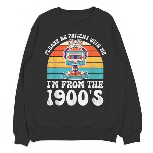 Please Be Patient With Me I'm From The 1900s Kawaii Unisex Sweatshirt - Figerry
