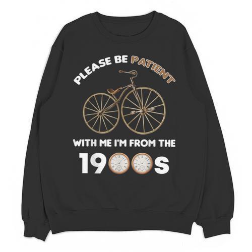 Please Be Patient With Me I'm From The 1900s Vantage Unisex Sweatshirt - Figerry