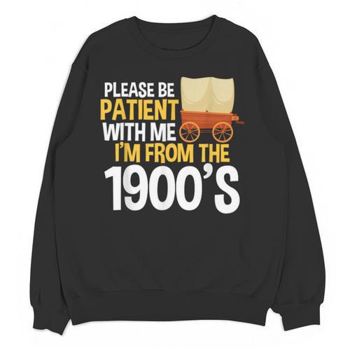 Please Be Patient With Me I'm From The 1900s Vintage Oregon Unisex Sweatshirt - Figerry