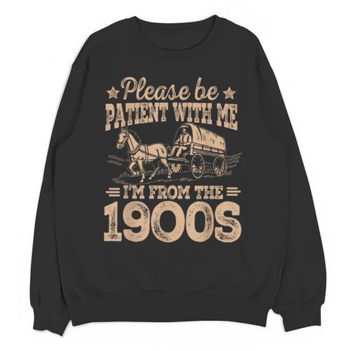 Please Be Patient I'm From The 1900s Vintage Tee Unisex Sweatshirt - Figerry