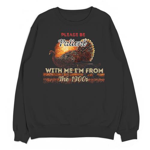 Please Be Patient With Me I'm From The 1900s Vintage Turkey Unisex Sweatshirt - Figerry