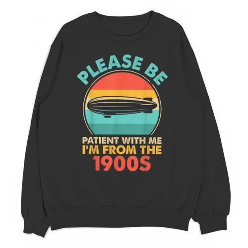 Please Be Patient I'm From The 1900s Vintage Zeppelin Unisex Sweatshirt - Figerry