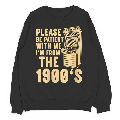 Please Be Patient With Me I'm From The 1900s Womens Shirt Unisex Sweatshirt - Figerry